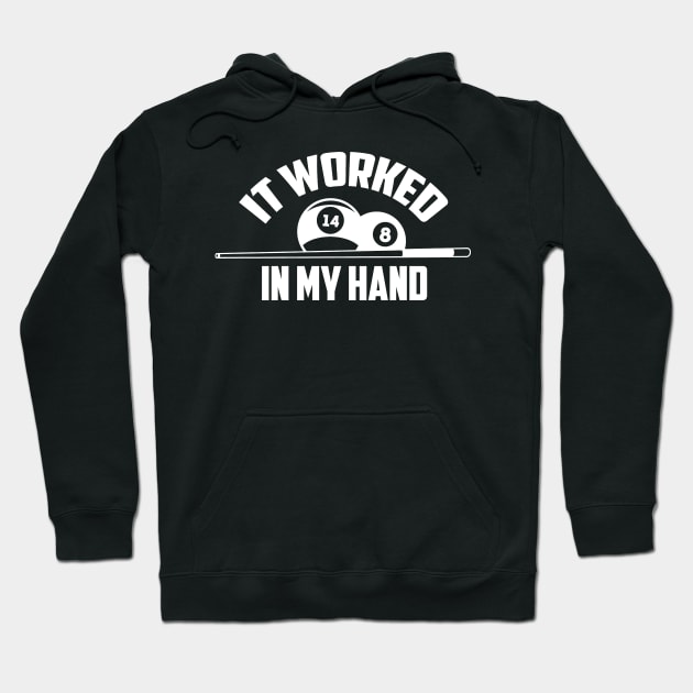 It worked in my hand - billiard design Hoodie by BB Funny Store